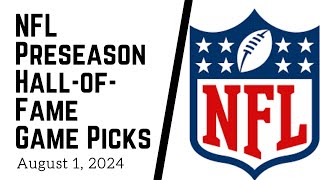 NFL PRESEASON HALL OF FAME GAME PICKS AUGUST 1 2024 [upl. by Anidem]