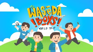 TAHUN TERAKHIR WASEDABOYS  INTRO WORLD TRIP [upl. by Ailerua48]