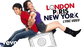 London Paris New York Lyric Video  Title TrackSunidhi ChauhanSunidhi Chauhan [upl. by Wun]