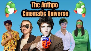 The Anthpo Cinematic Universe [upl. by Baerman145]