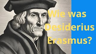 Wie was Desiderius Erasmus [upl. by Aymik]