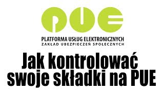 Jak kontrolować swoje składki na PUE  Przewodnik po PUE [upl. by Zeena]