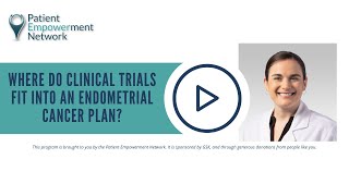 Where Do Clinical Trials Fit Into an Endometrial Cancer Plan [upl. by Emiaj255]