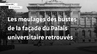 Les moulages des bustes de la façade du Palais universitaire retrouvés [upl. by Yanrahs]