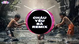 Cháu Yêu Bà Remix  Trường Mầm Non Remix [upl. by Modie]