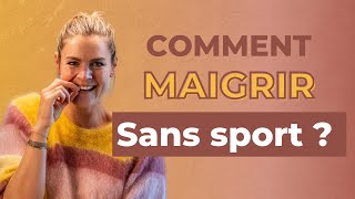 8 conseils pour MAIGRIR SANS SPORT [upl. by Terces]