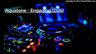 Aquatone  Engaging Dub [upl. by Boykins]