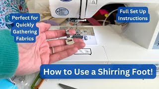 How to Use a Shirring Foot Sew Gathers Faster  How to Set Up a Shirring Foot  Gathering Foot [upl. by Aday467]