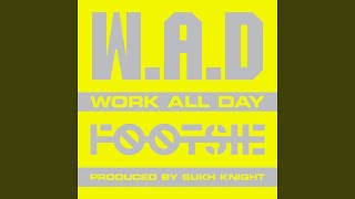 WAD Work All Day [upl. by Htebezile]