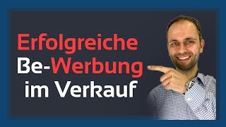 Erfolgreiche BeWerbung im Verkauf [upl. by Nurav]