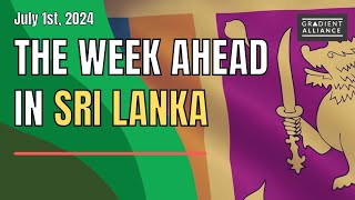 The Week Ahead in Sri Lanka  1st July 2024 [upl. by Sedberry]