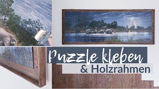 DIY  Puzzle XL auf Holzplatte kleben und Rahmen selber bauen  einfach und unkompliziert  Wie man [upl. by Lorac]