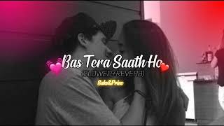 Bas Tera Saath Ho💞SlowedReverb  Aashiqui 2  Arijit Singh  Lofi Version  PampS Vibes [upl. by Philippa]