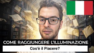 EP 40 Illuminazione  Cosè il Piacere ITA [upl. by Nonnad]