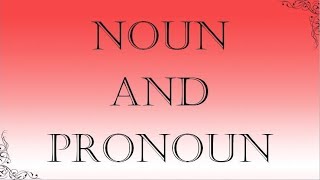 NOUN AND PRONOUN [upl. by Nosnirb347]