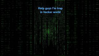 Im trap in hacker world meme trending fypシ゚viral shorts [upl. by Annahsit]