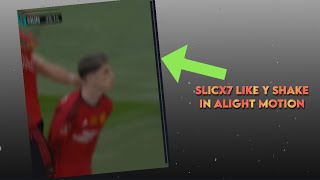 slicx7 like Y shake in Alight Motion  falconedits [upl. by Aken]