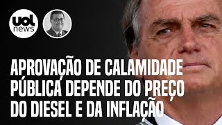 Governo Bolsonaro Calamidade pública aprovada depende do preço do diesel e da inflação  Tales [upl. by Nrubliw]