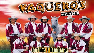 Vaqueros Musical Sus Mejores Canciones Exitos  Vaqueros Musical Rancheras y Corridos Mix 2023 [upl. by Schiro]