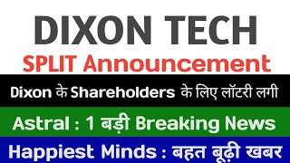 SPLIT Announcement dixon technologies share latest news happiest minds latest news astral share news [upl. by Kentigera]