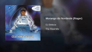 DJ Beleza Morango do Nordeste Versao Kizomba Voz Roger Moreira [upl. by Llennoc]