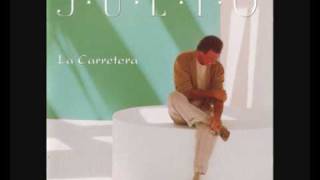 La Carretera I y II  Julio Iglesias [upl. by Ais]