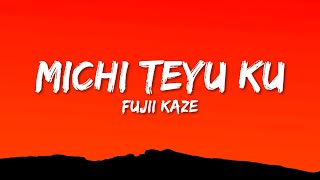 Fujii Kaze  Michi Teyu Ku Overflowing  Lyrics [upl. by Yelsgnik]