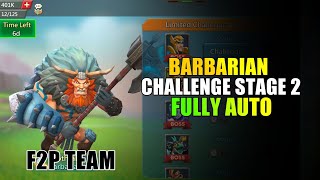 Limited challenge Barbaric journey stage 2 AutoBarbarian Stage 2 auto  Lords Mobile [upl. by Nerrej696]