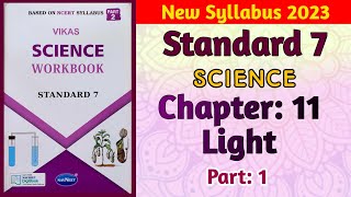 Std7 Science  Chapter 11 Light  Part 1  Vikas Workbook Solution ncert newsyllabus [upl. by Lammaj]