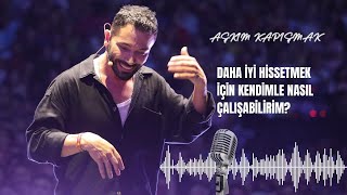 Daha İyi Hissetmek İçin Kendimle Nasıl Çalışabilirim  Podcast 6  Aşkım Kapışmak [upl. by Dola111]