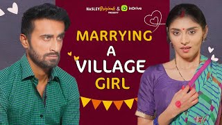 Marrying A Village Girl Ft Abhinav Anand amp Bhavya Sharma  Webseries  Hasley India [upl. by Adnawot]