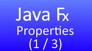 JavaFX 10  Einführung in Properties [upl. by Svoboda]