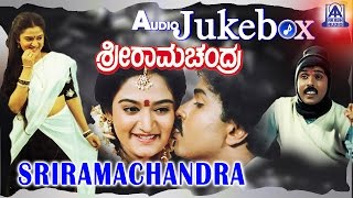 Sriramachandra I Kannada Film Audio Jukebox I Ravichandran Mohini I Akash Audio [upl. by Ardiedak]