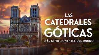 🕍 Las CATEDRALES GÓTICAS más IMPRESIONANTES del MUNDO [upl. by Iana]