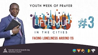 3  Facing Loneliness Around Us  Pr Caesar Wamalika  Youth Week Of Prayer 2024 [upl. by Aset]