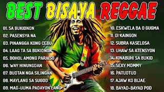 BEST BISAYA REGGAE COLLECTION COMPILATIONNONSTOP  SA BUKIDNONPASENSYA NAPINANGGA KONG CEBU [upl. by Wallie904]