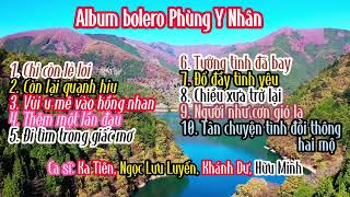 Album Bolero Phùng Y Nhân [upl. by Zennas]