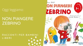 Non PIANGERE Zebrino  Cristina Petit  Libri per bambini 2023 [upl. by Ydolem116]