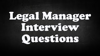 Legal Manager Interview Questions [upl. by Pals]