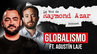 Globalismo Ft Agustín Laje  Episodio 58 [upl. by Ringsmuth402]