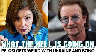 Pelosi Gets WEIRD With Ukraine And Bono [upl. by Walker]