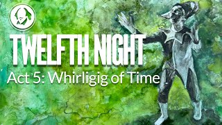 Twelfth Night Act 5 Time Summary and Analysis  Shakespeare Play by Play [upl. by Colfin]