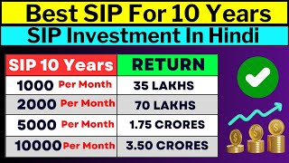 10 Year Best SIP Plan  Best SIP For 10 Years [upl. by Dailey425]