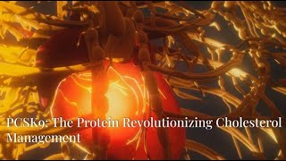 PCSK9 The Protein Revolutionizing Cholesterol Management [upl. by Elwee203]