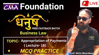 CMA Foundation  Appropriation of Payments Lecture 18  Business Law  By Prof Nitin Bhardwaj [upl. by Burny118]