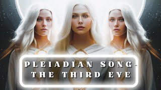 PLEIADIAN SONG THE THIRD EYE thirdeye healingmusic meditationmusic pleiadians thirdeyeopen [upl. by Nehcterg]