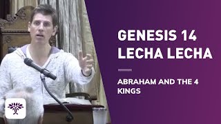 Genesis 14 Lecha Lecha  Abraham and the 4 Kings 12114 [upl. by Trinette]