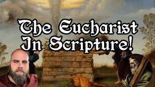 The Eucharist in Scripture  Withdivinemercyapologetics [upl. by Pozzy]