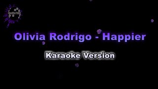 Olivia Rodrigo  Happier Karaoke Version by QraOke [upl. by Zeiler]