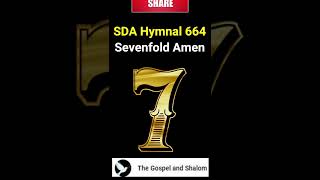 SDA Hymnal 664 Sevenfold Amen [upl. by Drarehs]